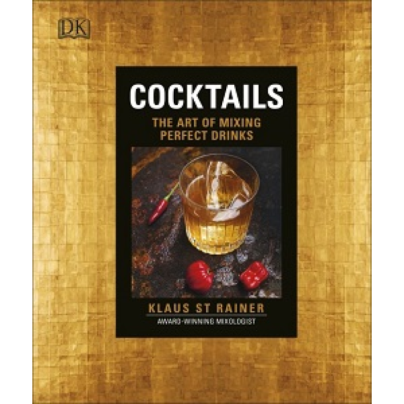 Cocktails: The Art of Mixing Perfect Drinks Cocktails: The Art of Mixing Perfect Drinks