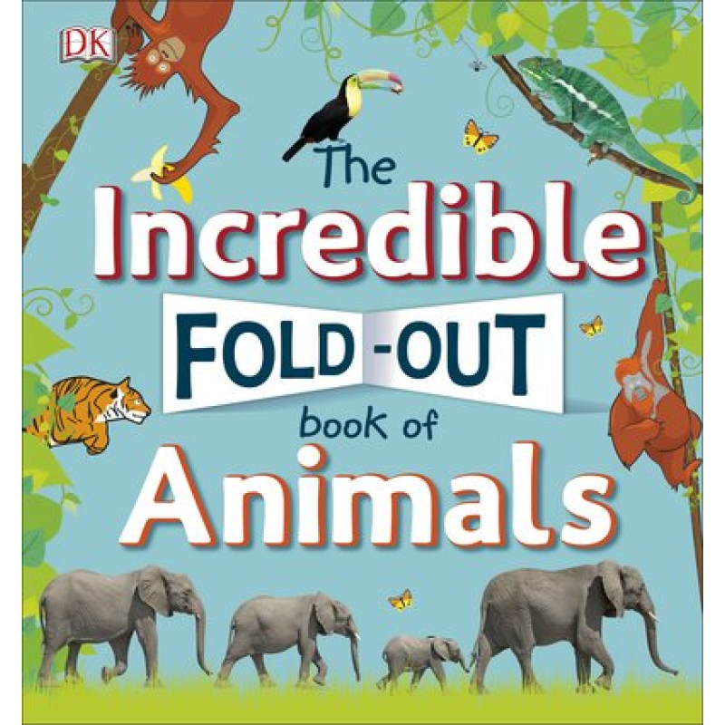 The Incredible Fold-Out Book of Animals The Incredible Fold-Out Book of Animals