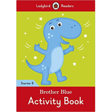 Ladybird Readers Starter B Brother Blue Activity Book