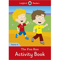Ladybird Readers Starter A The Fun Run Activity Book