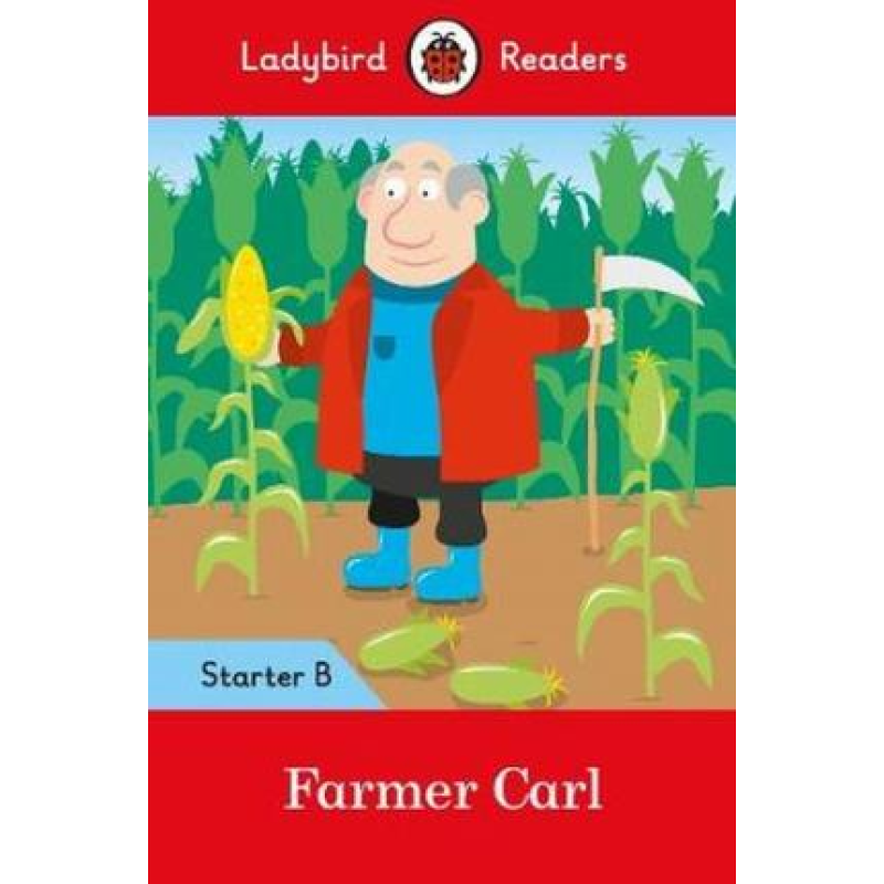 Ladybird Readers Starter B Farmer Carl Ladybird Readers Starter B Farmer Carl