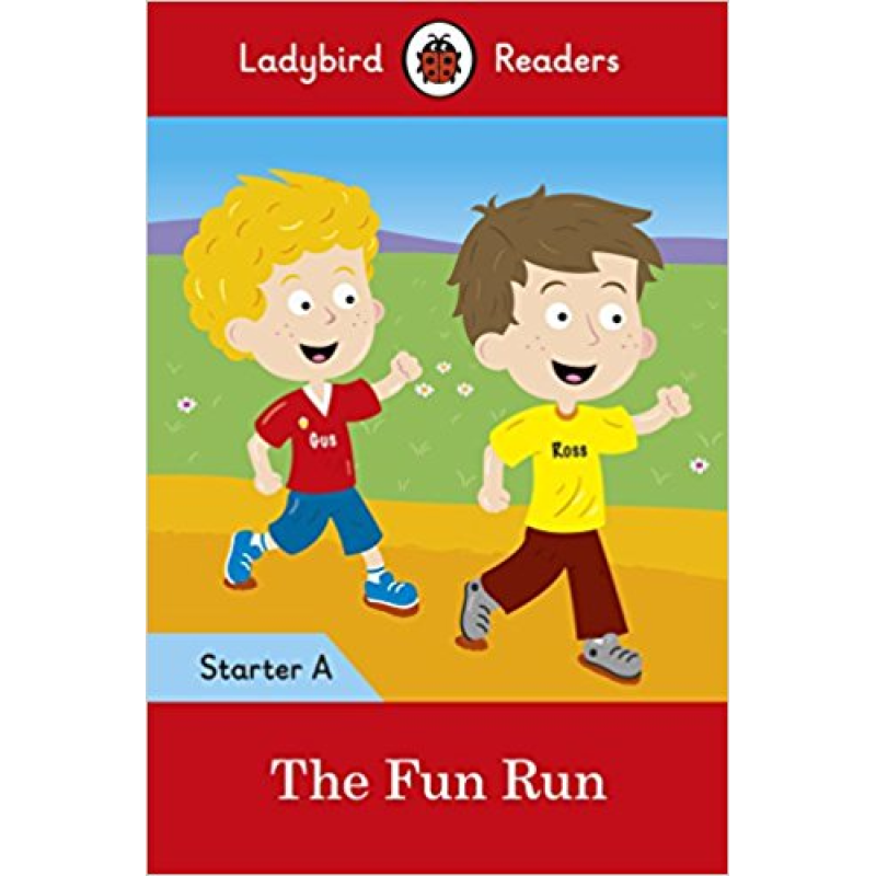 Ladybird Readers Starter A The Fun Run Ladybird Readers Starter A The Fun Run