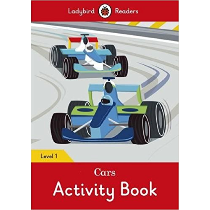 Ladybird Readers 1 Cars Activity Book Ladybird Readers 1 Cars Activity Book