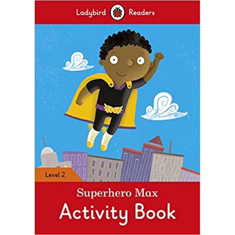 Ladybird Readers 2 Superhero Max Activity Book Ladybird Readers 2 Superhero Max Activity Book
