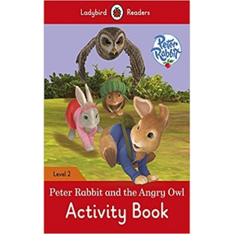 Ladybird Readers 2 Peter Rabbit and the Angry Owl Activity Book Ladybird Readers 2 Peter Rabbit and the Angry Owl Activity Book