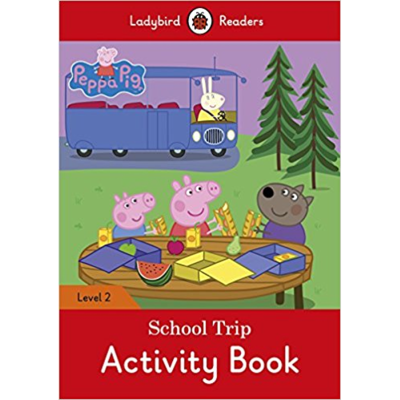 Ladybird Readers 2 Peppa Pig: School Trip Activity Book Ladybird Readers 2 Peppa Pig: School Trip Activity Book
