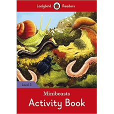 Ladybird Readers 3 Minibeasts Activity Book