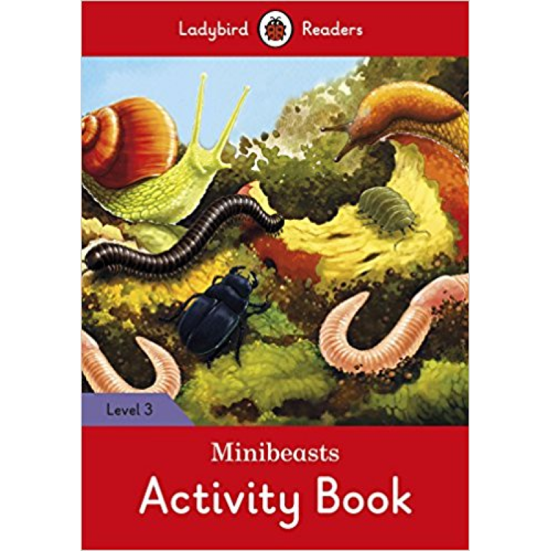 Ladybird Readers 3 Minibeasts Activity Book Ladybird Readers 3 Minibeasts Activity Book