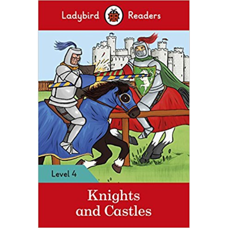 Ladybird Readers 4 Knights and Castles Ladybird Readers 4 Knights and Castles