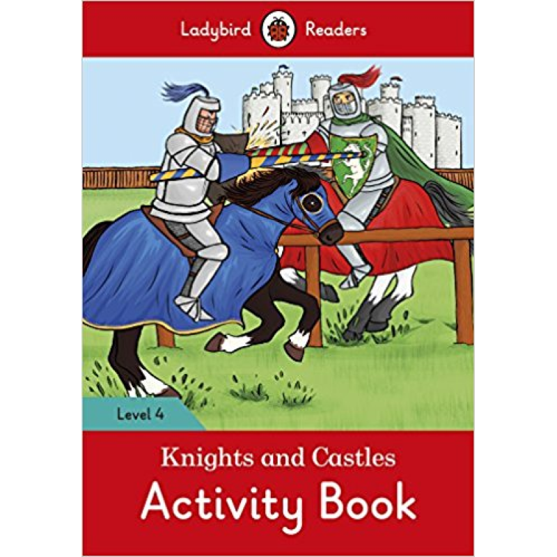 Ladybird Readers 4 Knights and Castles Activity Book Ladybird Readers 4 Knights and Castles Activity Book