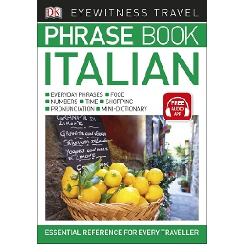 Eyewitness Travel: Italian Phrase Book Eyewitness Travel: Italian Phrase Book