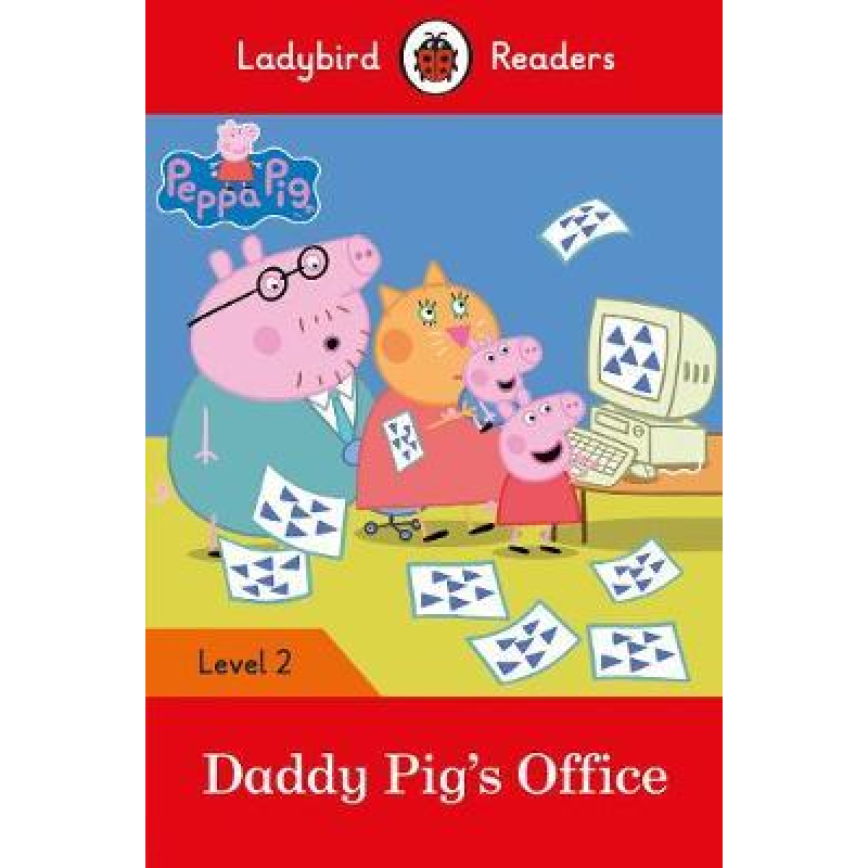 Ladybird Readers 2 Peppa Pig: Daddy Pig's Office Ladybird Readers 2 Peppa Pig: Daddy Pig's Office