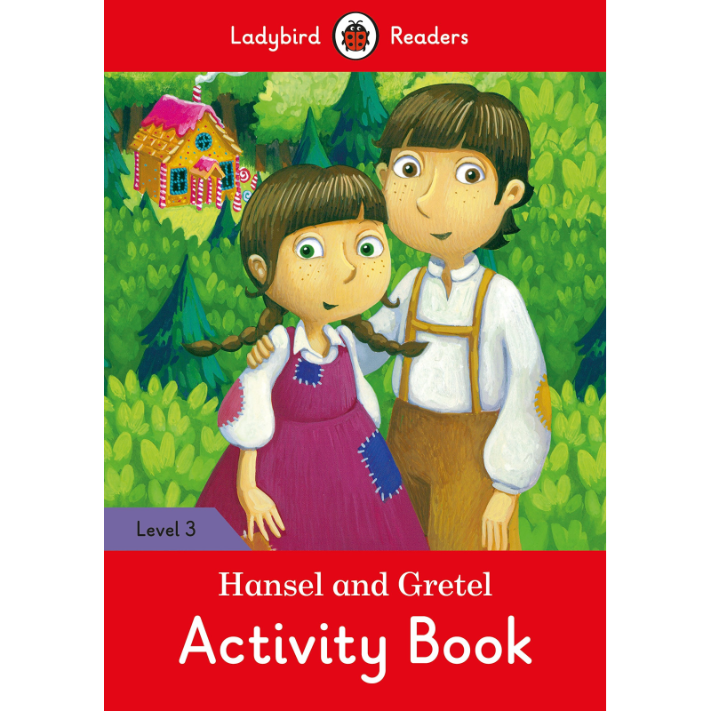 Ladybird Readers 3 Hansel and Gretel Activity Book Ladybird Readers 3 Hansel and Gretel Activity Book