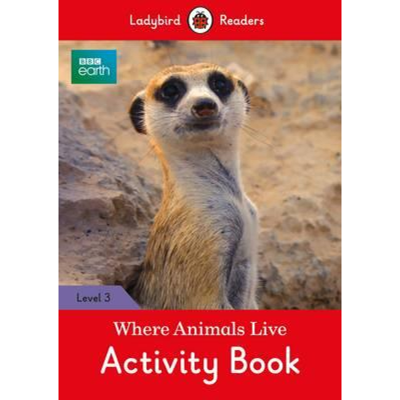 Ladybird Readers 3 BBC Earth: Where Animals Live Activity Book Ladybird Readers 3 BBC Earth: Where Animals Live Activity Book