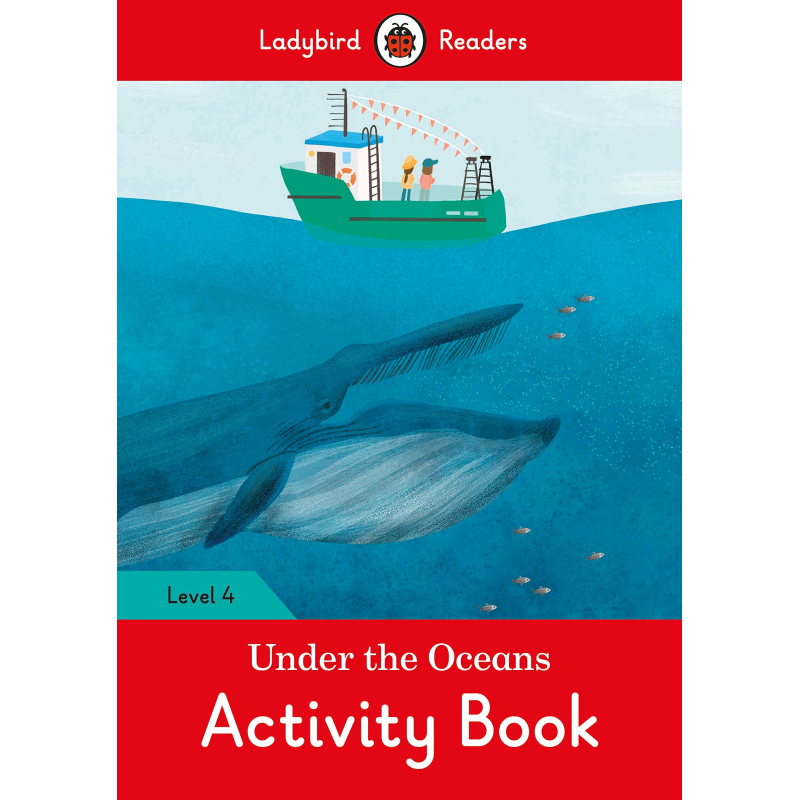 Ladybird Readers 4 Under the Oceans Activity Book Ladybird Readers 4 Under the Oceans Activity Book