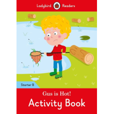 Ladybird Readers Starter B Gus is Hot! Activity Book