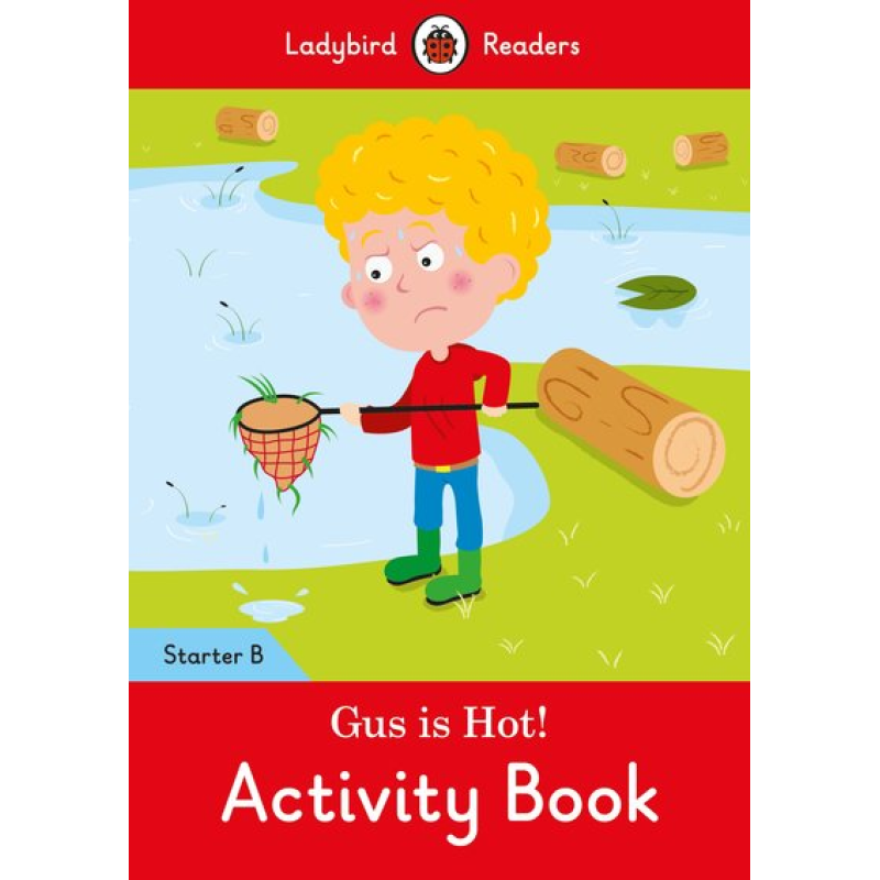 Ladybird Readers Starter B Gus is Hot! Activity Book