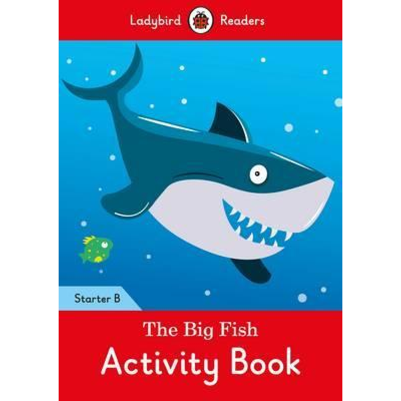 Ladybird Readers Starter B The Big Fish Activity Book Ladybird Readers Starter B The Big Fish Activity Book