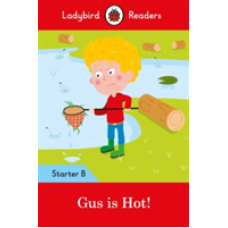 Ladybird Readers Starter B Gus is Hot!