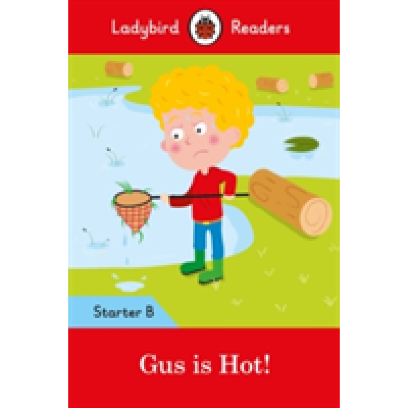 Ladybird Readers Starter B Gus is Hot! Ladybird Readers Starter B Gus is Hot!