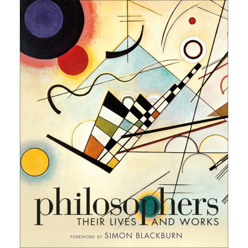 Philosophers: Their Lives and Works Philosophers: Their Lives and Works