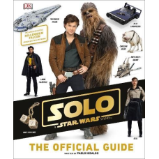 Solo: A Star Wars Story. The Official Guide