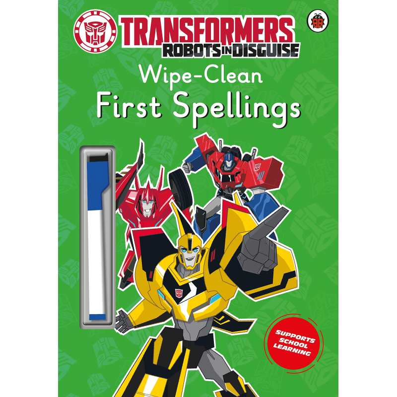 Transformers: Robots in Disguise. Wipe-Clean First Spellings Transformers: Robots in Disguise. Wipe-Clean First Spellings