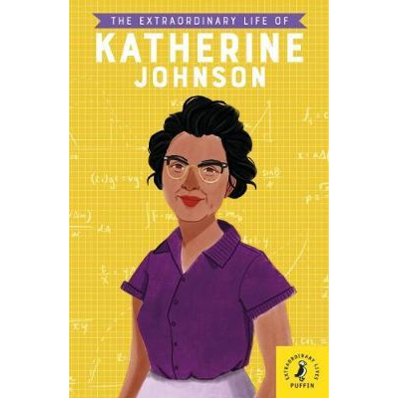 The Extraordinary Life of Katherine Johnson The Extraordinary Life of Katherine Johnson