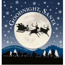 Goodnight, Santa: A Magical Christmas Story