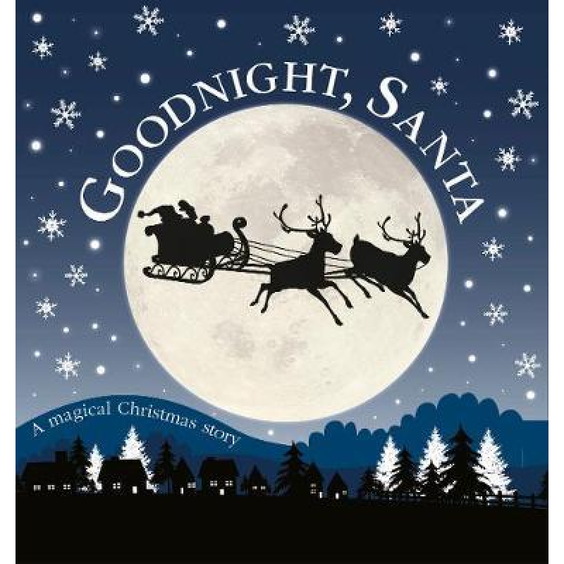 Goodnight, Santa: A Magical Christmas Story Goodnight, Santa: A Magical Christmas Story