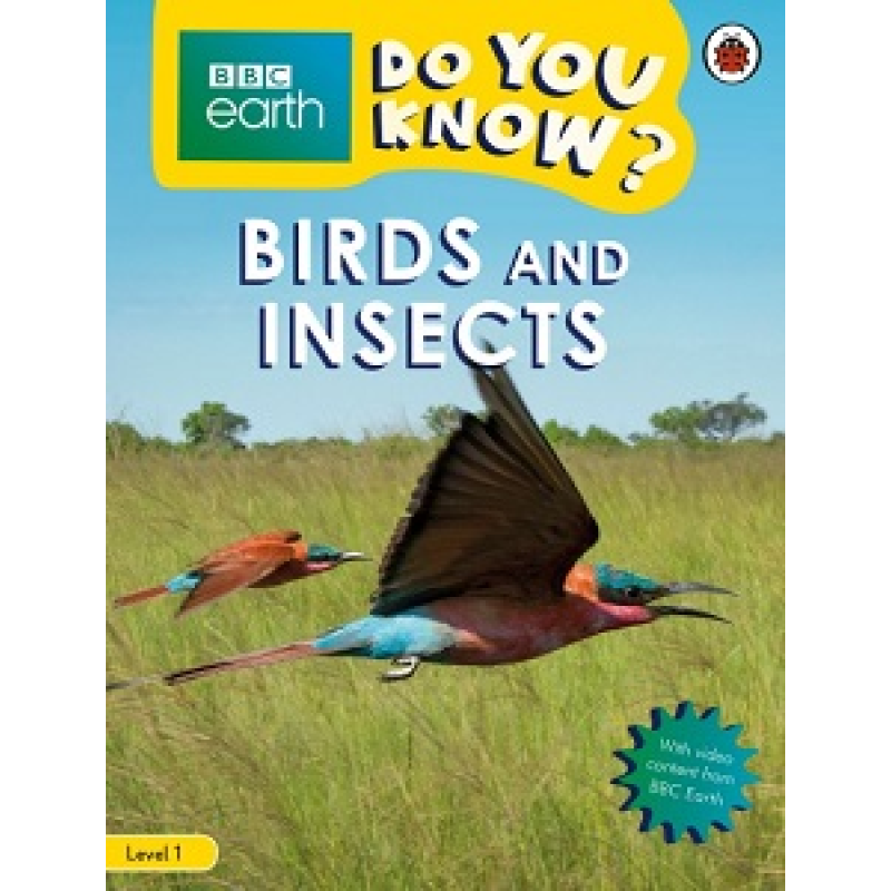 BBC Earth Do You Know? Level 1 - Birds and Insects BBC Earth Do You Know? Level 1 - Birds and Insects