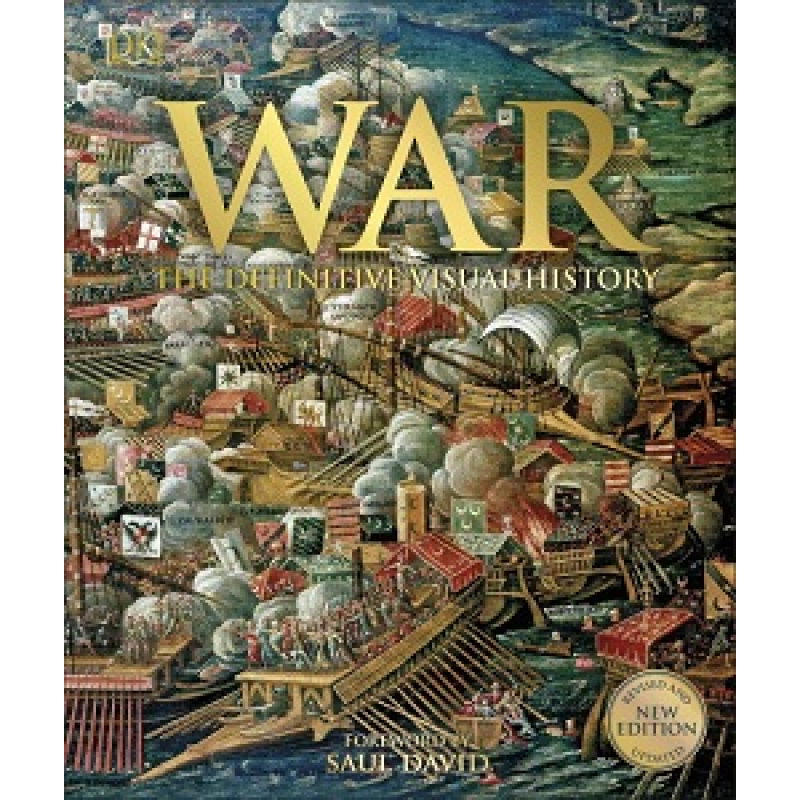 The Definitive Visual History: War The Definitive Visual History: War