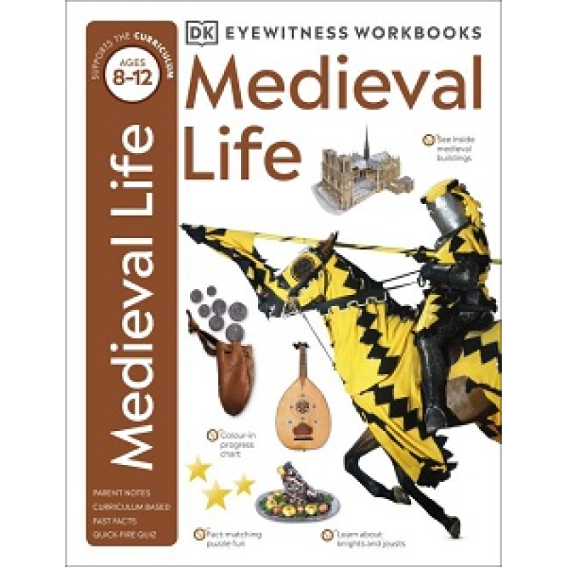 Eyewitness Workbooks: Medieval Life Eyewitness Workbooks: Medieval Life