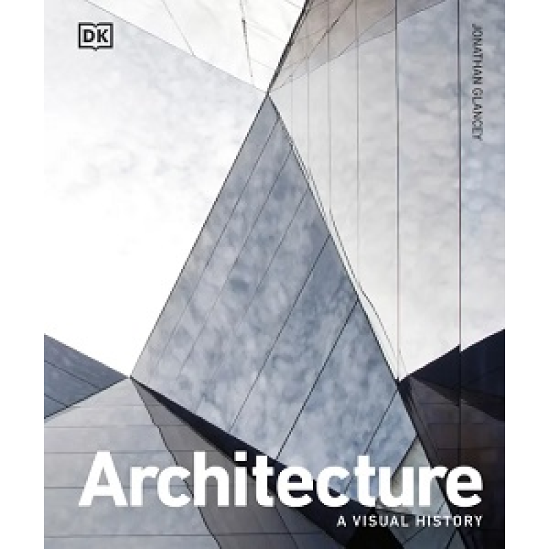 Architecture: A Visual History (new ed.) Architecture: A Visual History (new ed.)