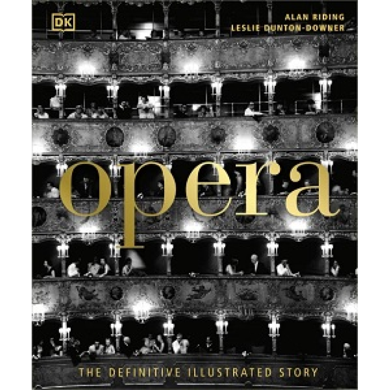 Opera: The Definitive Illustrated Story Opera: The Definitive Illustrated Story