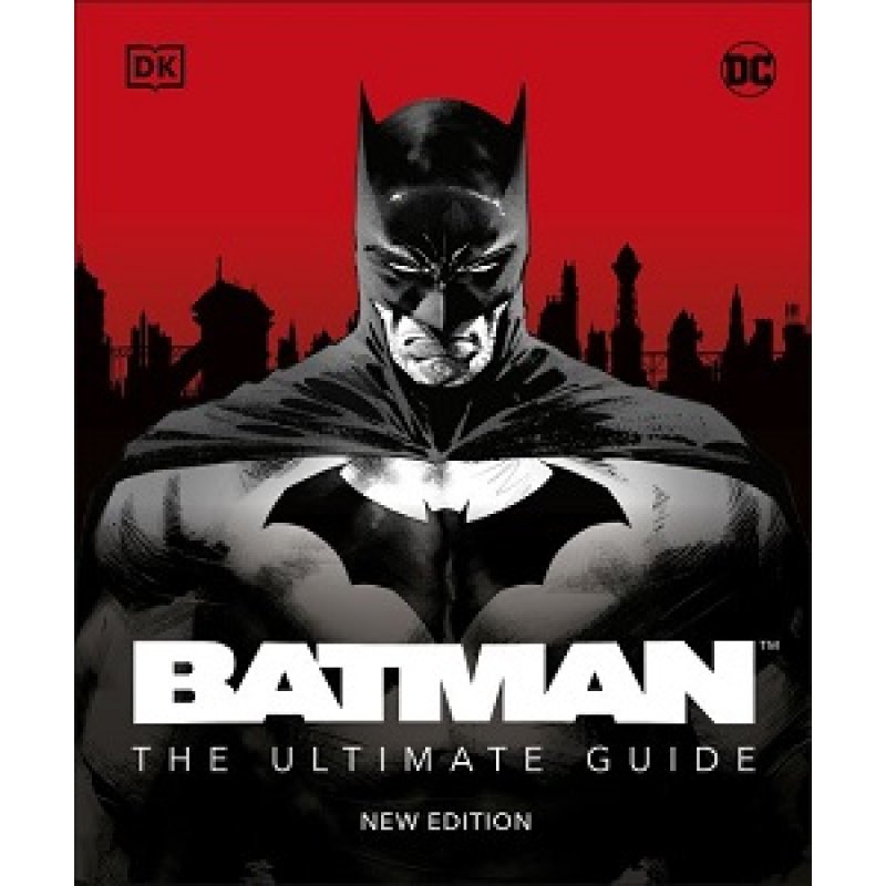 Batman The Ultimate Guide Batman The Ultimate Guide
