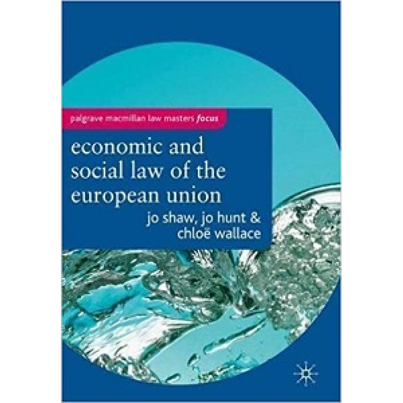 The Economic and Social Law of the European Union The Economic and Social Law of the European Union