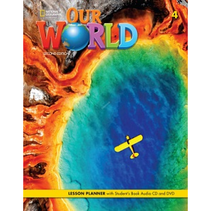 Our World 2nd Edition 4 Lesson Planner with Student's Book Audio CD and DVD Our World 2nd Edition 4 Lesson Planner with Student's Book Audio CD and DVD