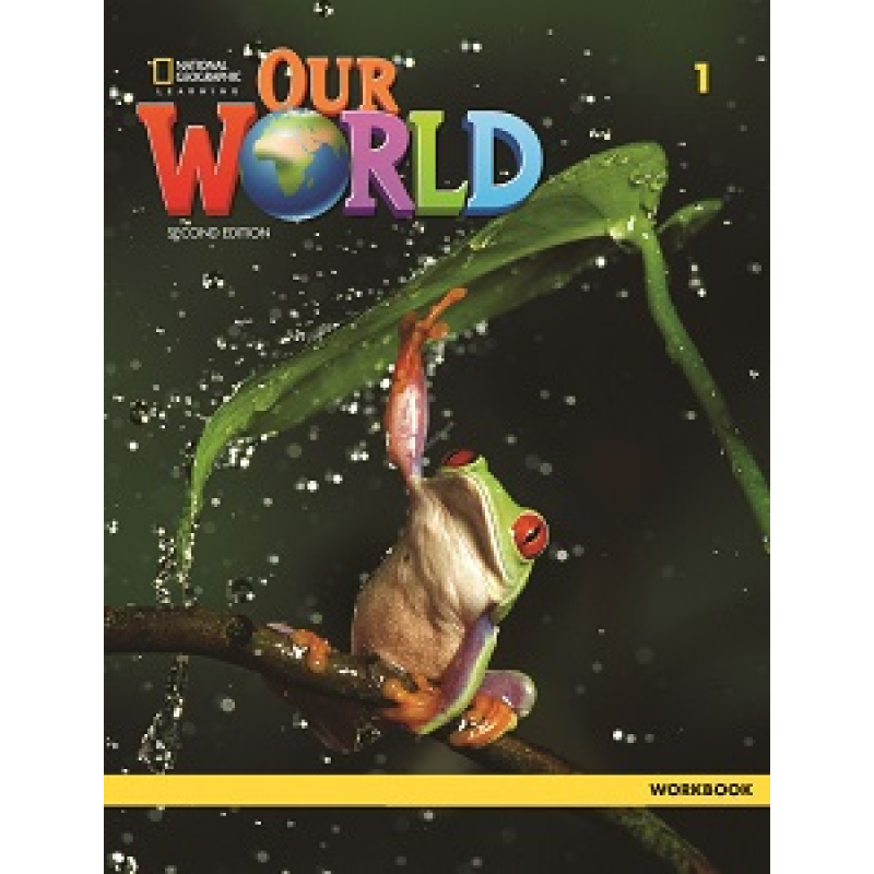 Our World 2nd Edition 1 Workbook Our World 2nd Edition 1 Workbook