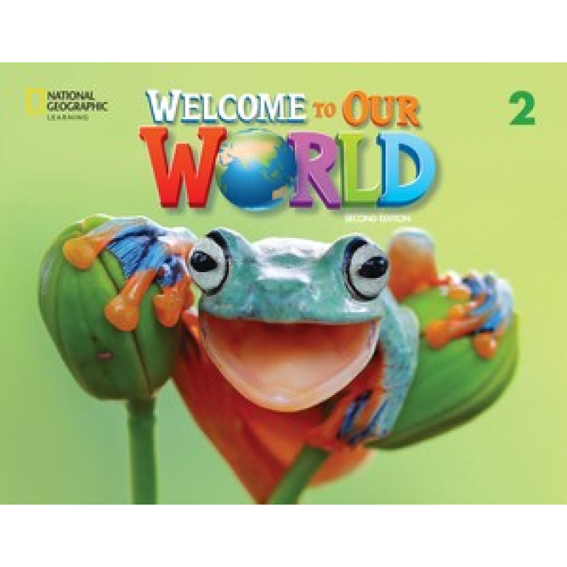 Welcome to Our World 2nd edition 2 Student's Book Welcome to Our World 2nd edition 2 Student's Book