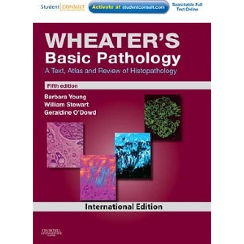 Wheater's Basic Pathology, International Edition, 5th Edition Wheater's Basic Pathology, International Edition, 5th Edition