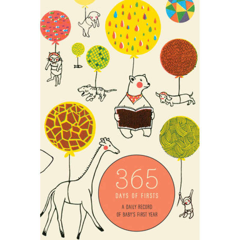 365 Days of Firsts: A Daily Record of Baby's First Year 365 Days of Firsts: A Daily Record of Baby's First Year