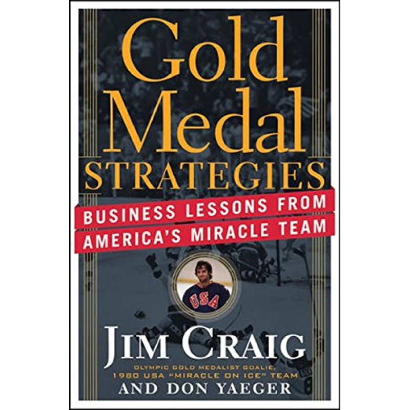 Gold Medal Strategies: Business Lessons From Americas Miracle Team [Hardcover]