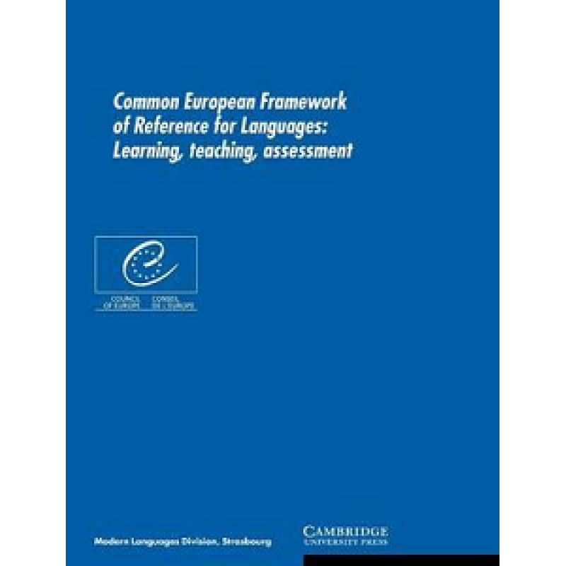 Common European Framework of Reference for Languages Common European Framework of Reference for Languages