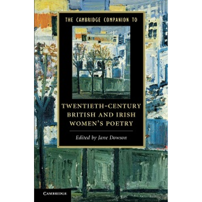 The Cambridge Companion to Twentieth-Century British and Irish Women's Poetry The Cambridge Companion to Twentieth-Century British and Irish Women's Poetry
