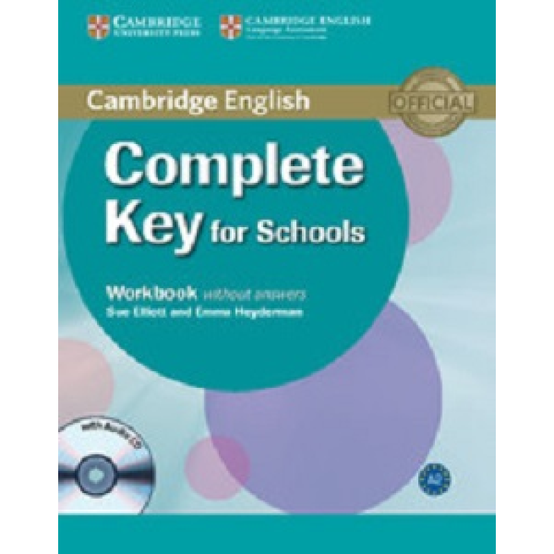 Complete Key for Schools Workbook without answers with Audio CD Complete Key for Schools Workbook without answers with Audio CD