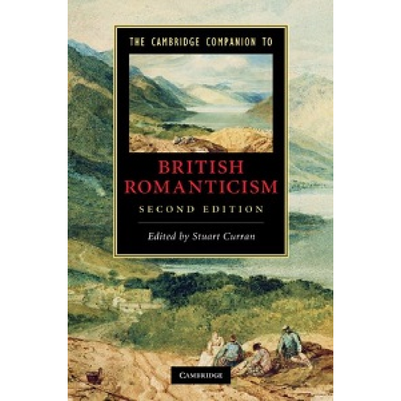 The Cambridge Companion to British Romanticism 2nd Edition The Cambridge Companion to British Romanticism 2nd Edition