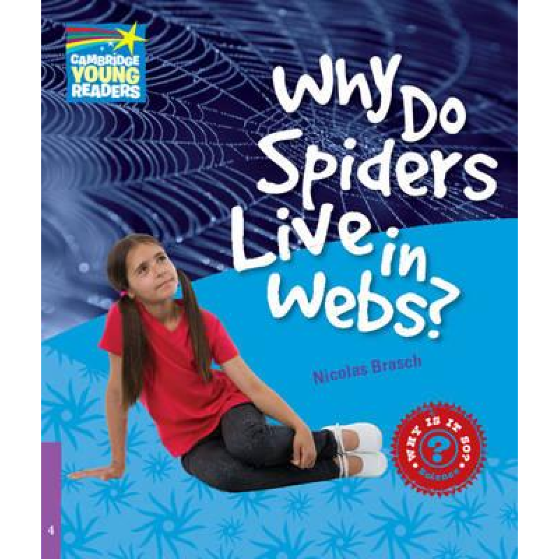 CYR 4 Why Do Spiders Live in Webs? CYR 4 Why Do Spiders Live in Webs?