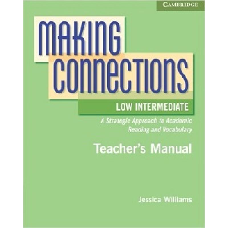 Making Connections Low Intermediate Teacher's Manual Making Connections Low Intermediate Teacher's Manual