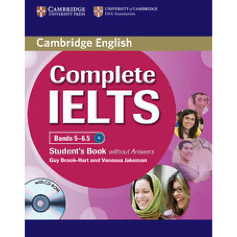 Complete IELTS Bands 5-6.5 Student's Book without Answers with CD-ROM Complete IELTS Bands 5-6.5 Student's Book without Answers with CD-ROM